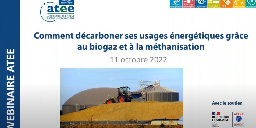 Webinaire ATEE : comment décarboner ses usages énergétiques grâce au biogaz et à la méthanisation ?